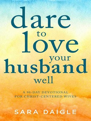 cover image of Dare to Love Your Husband Well
